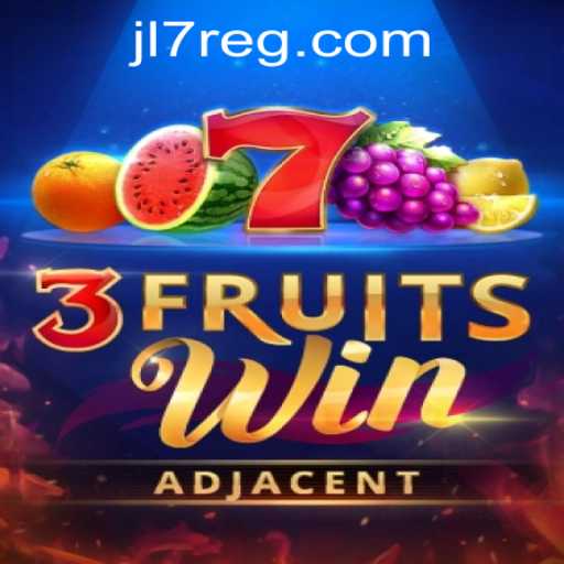 Explore the Thrills of 3FruitsWin and JL7 Login Register